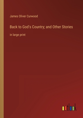 Back to God's Country; and Other Stories: in la... 3368332503 Book Cover