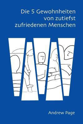 Die 5 Gewohnheiten von zutiefst zufriedenen Men... [German] 3957760089 Book Cover