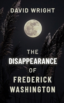 David Wright The Disappearance of Frederick Was... 1688632700 Book Cover