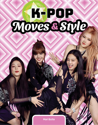 K-Pop Moves & Style 1668980908 Book Cover