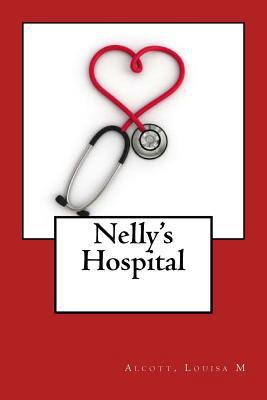 Nelly's Hospital 1540562875 Book Cover