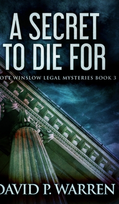A Secret To Die For (Scott Winslow Legal Myster... 1715838769 Book Cover