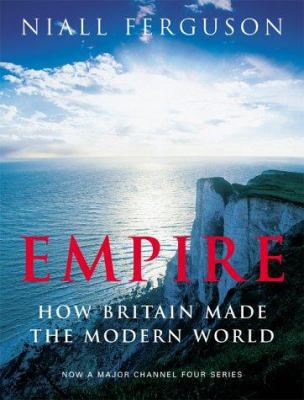 Empire : How Britain Made the Modern World 0713996153 Book Cover