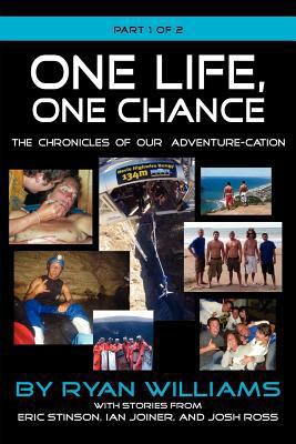 One Life, One Chance, the Chronicles of Our Adv... 1614930678 Book Cover