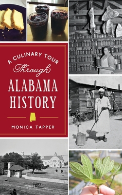Culinary Tour Through Alabama History 1540250121 Book Cover