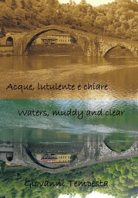 Acque, Lutulente E Chiare Waters, Muddy and Clear 1449047467 Book Cover
