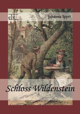 Schloss Wildenstein [German] 3862671569 Book Cover