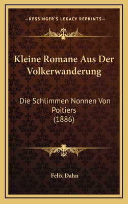 Kleine Romane Aus Der Volkerwanderung: Die Schl... [German] 1166852520 Book Cover