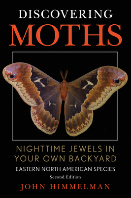 Discovering Moths: Nighttime Jewels in Your Own... 081177211X Book Cover