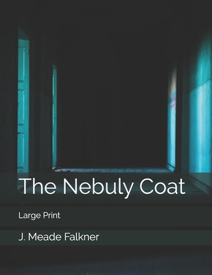 The Nebuly Coat: Large Print 1700278541 Book Cover