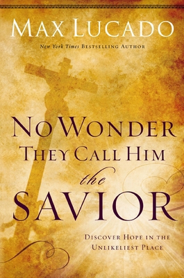 No Wonder They Call Him the Savior: Discover Ho... B007SRWIDU Book Cover