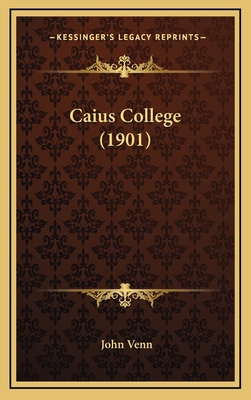 Caius College (1901) 1166526704 Book Cover