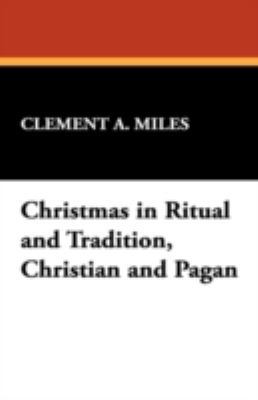 Christmas in Ritual and Tradition, Christian an... 1434473767 Book Cover
