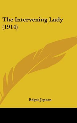 The Intervening Lady (1914) 1437413188 Book Cover