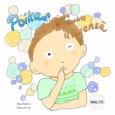 Poika, joka unohti nimensä WALTO [Finnish] B091NPRQZN Book Cover