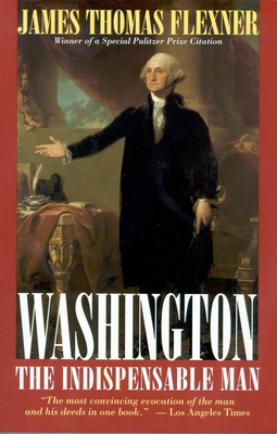 Washington: The Indispensable Man 0316286168 Book Cover