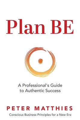 Plan BE: A Professional's Guide to Authentic Su... B0CJ4F7DZP Book Cover