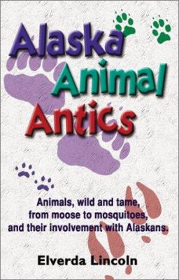 Alaska Animal Antics 188812590X Book Cover