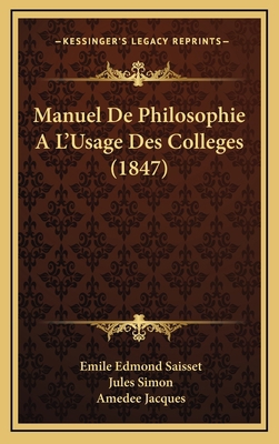 Manuel De Philosophie A L'Usage Des Colleges (1... [French] 1167983068 Book Cover