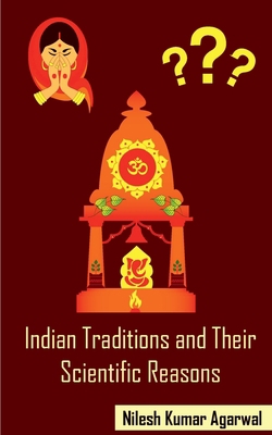 Indian Traditions and their Scientific Reasons 1636331254 Book Cover