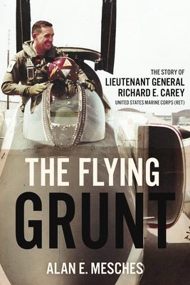 The Flying Grunt: The Story of Lieutenant Gener... 1636242588 Book Cover