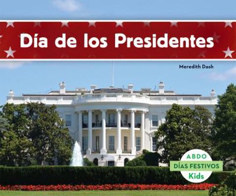 Dia de Los Presidentes (Presidents' Day) [Spanish] 1629703400 Book Cover
