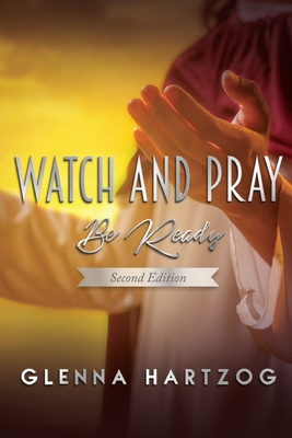 Watch and Pray: Be Ready 195085017X Book Cover