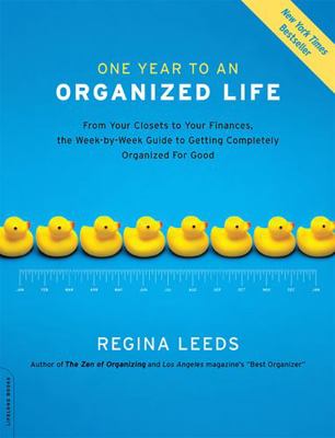 One Year to an Organized Life: From Your Closet... 1600940560 Book Cover