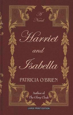 Harriet and Isabella [Large Print] 1410406156 Book Cover