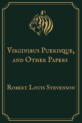 Virginibus Puerisque, and Other Papers: Premium... Book Cover
