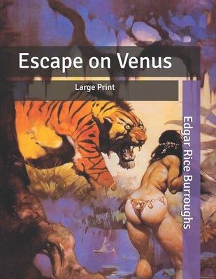 Escape on Venus: Large Print B086PVQL25 Book Cover