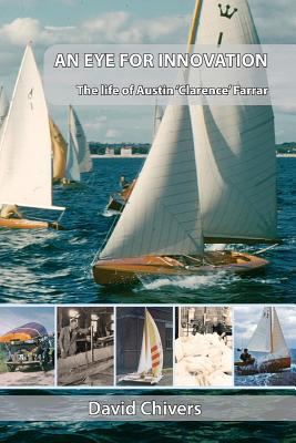 An Eye for Innovation: The Life of Austin 'Clar... 1912724081 Book Cover