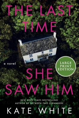 The Last Time She Saw Him [Large Print] 0063386550 Book Cover