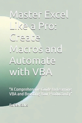 Master Excel Like a Pro: Create Macros and Auto... B0DNQWVTKM Book Cover