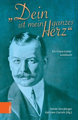 Dein Ist Mein Ganzes Herz: Ein Franz-Lehar-Lese... [German] 320520963X Book Cover