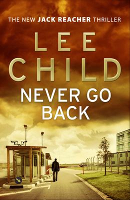 Never Go Back: (Jack Reacher 18) 0553825550 Book Cover