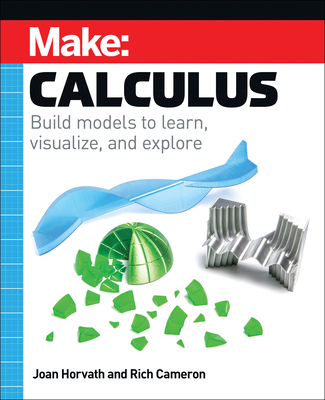 Make: Calculus: Build Models to Learn, Visualiz... 168045739X Book Cover