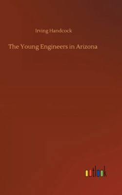The Young Engineers in Arizona 3752358092 Book Cover