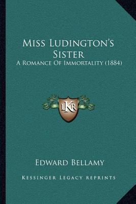 Miss Ludington's Sister: A Romance Of Immortali... 1166985342 Book Cover