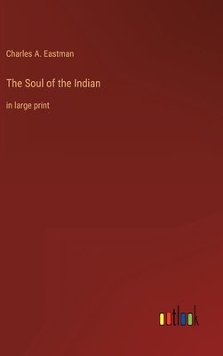 The Soul of the Indian: in large print 3368285793 Book Cover