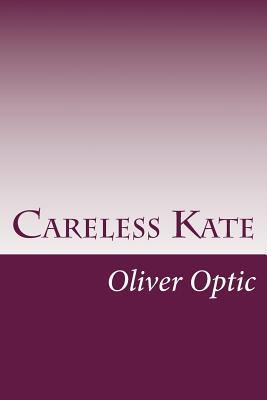 Careless Kate 1497464536 Book Cover