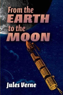 From the Earth to the Moon: Direct in Ninety-Se... B002S0N53Y Book Cover