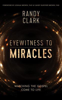 Eyewitness to Miracles 1543676049 Book Cover