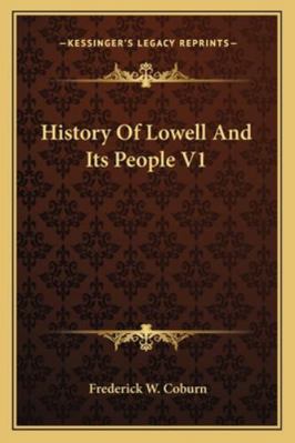 History Of Lowell And Its People V1 1163298816 Book Cover