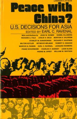 Peace with China?: U.S. Decisions for Asia 0871402572 Book Cover