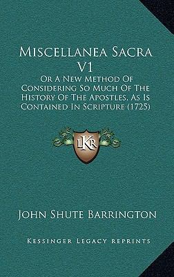 Miscellanea Sacra V1: Or A New Method Of Consid... 1165017415 Book Cover