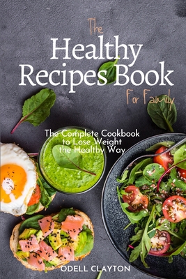 The Healthy Recipes Book for Family: The Comple... 1914107934 Book Cover