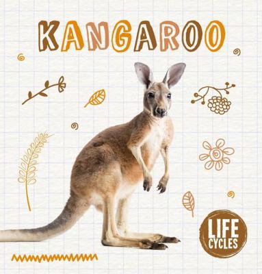 Kangaroo (Life Cycles) 1786377322 Book Cover