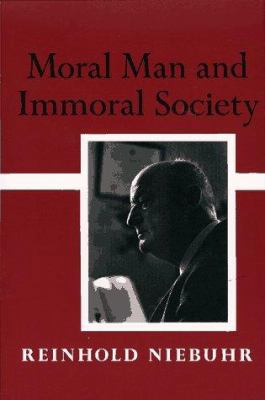 Moral Man And Immoral Society: A Study in Ethic... 068471857X Book Cover