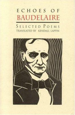 Echoes of Baudelaire: Selected Poems 1878580280 Book Cover